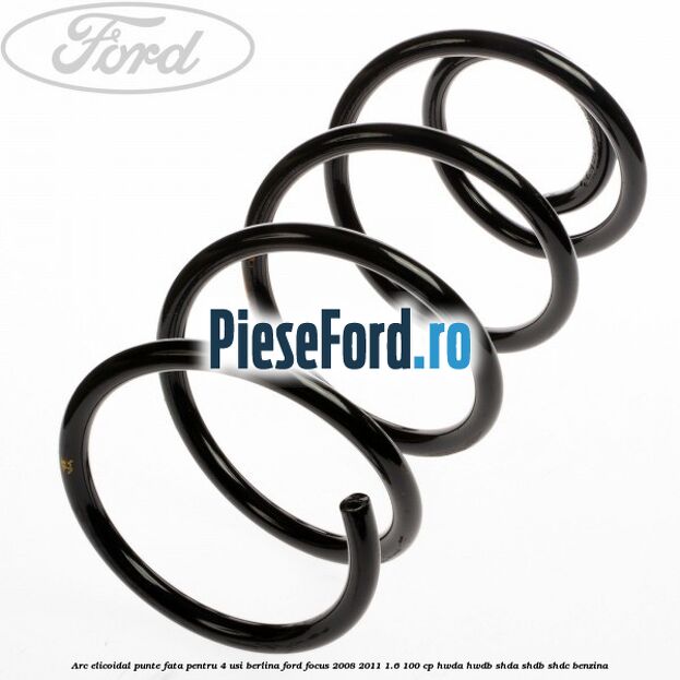 Arc elicoidal punte fata pentru 4 usi berlina Ford Focus 2008-2011 1.6 100 cp HWDA, HWDB, SHDA, SHDB, SHDC benzina