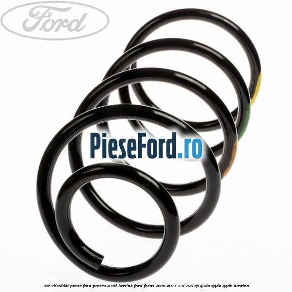 Arc elicoidal punte fata pentru 4 usi berlina Ford Focus 2008-2011 1.8 125 cp Arc elicoidal punte fata pentru 4 usi berlina Ford Focus 2008-2011 1.8 125 cp Q7DA, QQDA, QQDB benzina