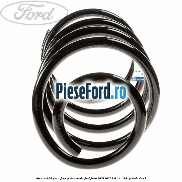 Arc elicoidal punte fata pentru combi Ford Focus 2004-2007 1.8 TDCi 115 cp KKDA diesel