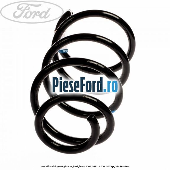 Arc elicoidal punte fata RS Ford Focus 2008-2011 2.5 RS 305 cp JZDA benzina