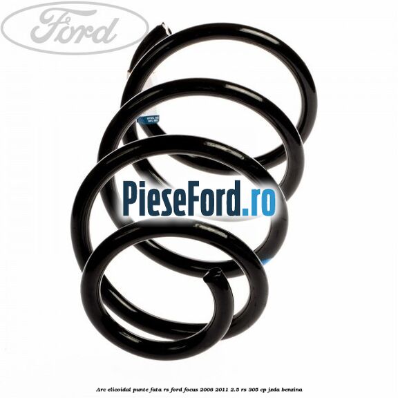 Arc elicoidal punte fata RS Ford Focus 2008-2011 2.5 RS 305 cp JZDA benzina