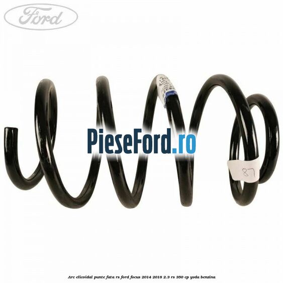 Arc elicoidal punte fata RS Ford Focus 2014-2018 2.3 RS 350 cp YVDA benzina