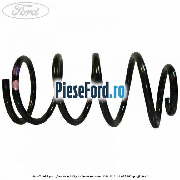 Arc elicoidal punte fata seria 330L Ford Tourneo Custom 2014-2018 2.2 TDCi 155 cp CVFF diesel