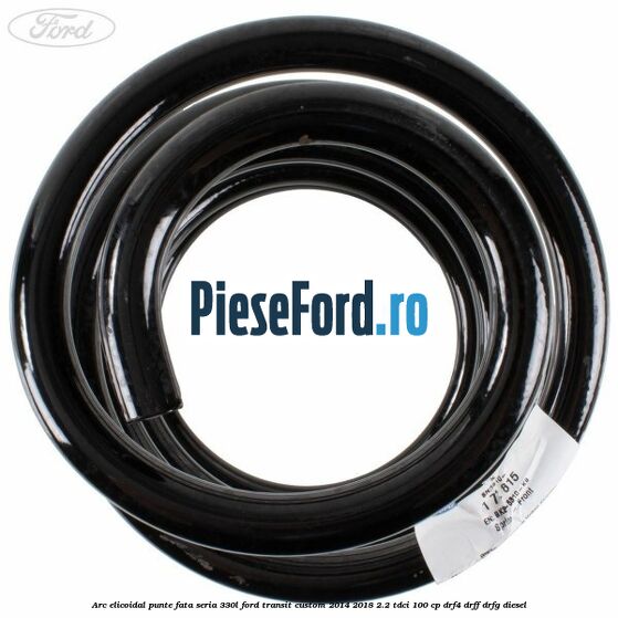 Arc elicoidal punte fata seria 330L Ford Transit Custom 2014-2018 2.2 TDCi 100 cp Arc elicoidal punte fata seria 330L Ford Transit Custom 2014-2018 2.2 TDCi 100 cp DRF4, DRFF, DRFG diesel