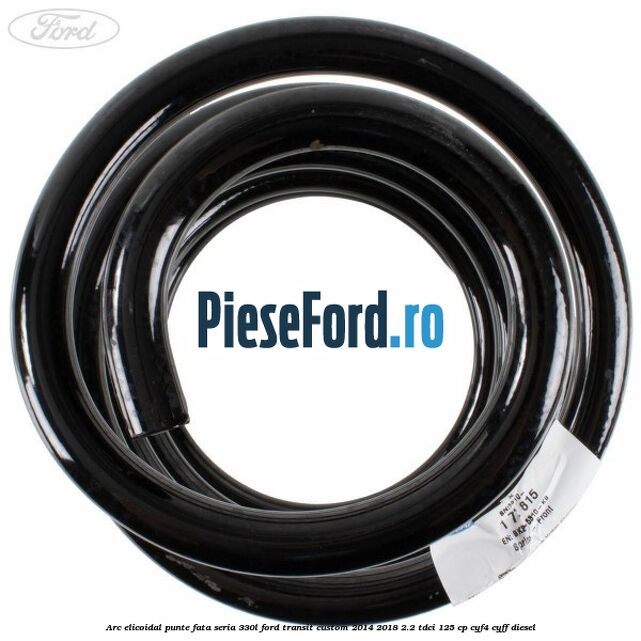 Arc elicoidal punte fata seria 330L Ford Transit Custom 2014-2018 2.2 TDCi 125 cp Arc elicoidal punte fata seria 330L Ford Transit Custom 2014-2018 2.2 TDCi 125 cp CYF4, CYFF diesel