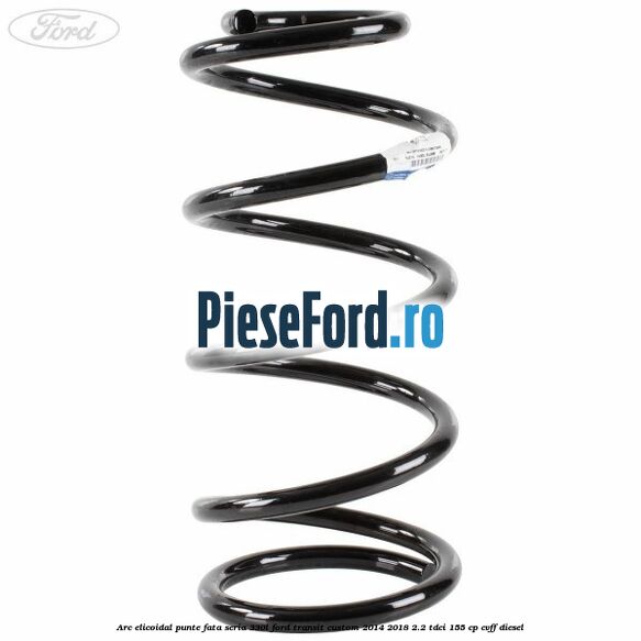 Arc elicoidal punte fata seria 330L Ford Transit Custom 2014-2018 2.2 TDCi 155 cp Arc elicoidal punte fata seria 330L Ford Transit Custom 2014-2018 2.2 TDCi 155 cp CVFF diesel