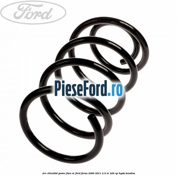 Arc elicoidal punte fata ST Ford Focus 2008-2011 2.5 ST 225 cp HYDA benzina