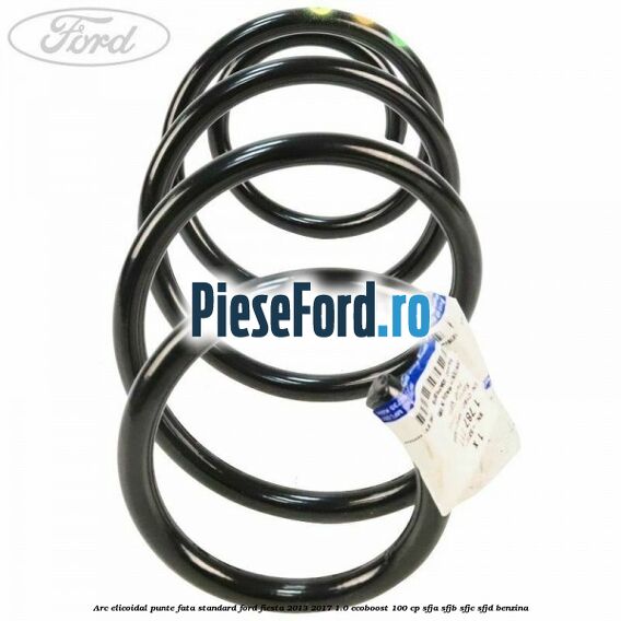Arc elicoidal punte fata standard Ford Fiesta 2013-2017 1.0 EcoBoost 100 cp Arc elicoidal punte fata standard Ford Fiesta 2013-2017 1.0 EcoBoost 100 cp SFJA, SFJB, SFJC, SFJD benzina