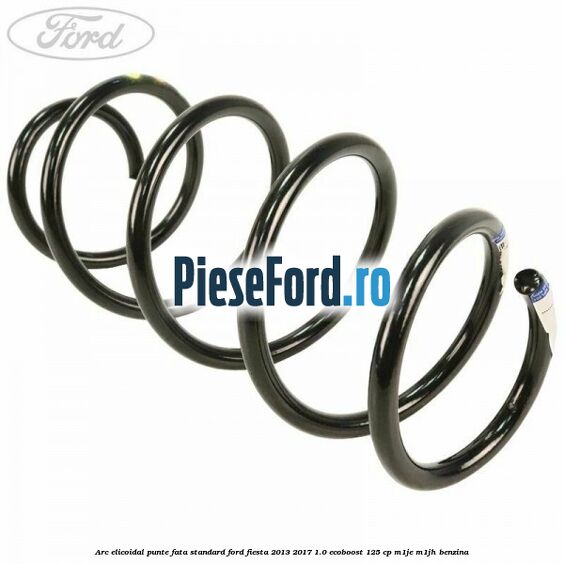 Arc elicoidal punte fata standard Ford Fiesta 2013-2017 1.0 EcoBoost 125 cp