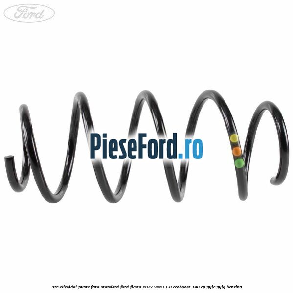 Arc elicoidal punte fata standard Ford Fiesta 2017-2023 1.0 EcoBoost 140 cp YYJE, YYJG benzina