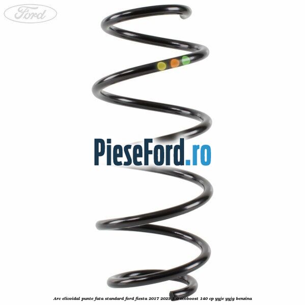 Arc elicoidal punte fata standard Ford Fiesta 2017-2023 1.0 EcoBoost 140 cp YYJE, YYJG benzina