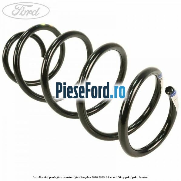 Arc elicoidal punte fata standard Ford Ka plus 2016-2018 1.2 Ti-VCT 85 cp Arc elicoidal punte fata standard Ford Ka plus 2016-2018 1.2 Ti-VCT 85 cp YSKD, YSKE benzina