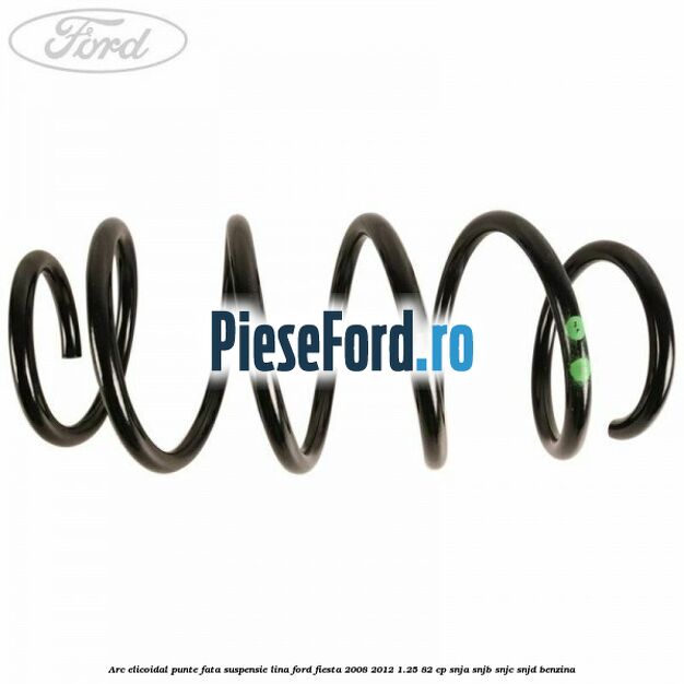 Arc elicoidal punte fata suspensie lina Ford Fiesta 2008-2012 1.25 82 cp SNJA, SNJB, SNJC, SNJD benzina