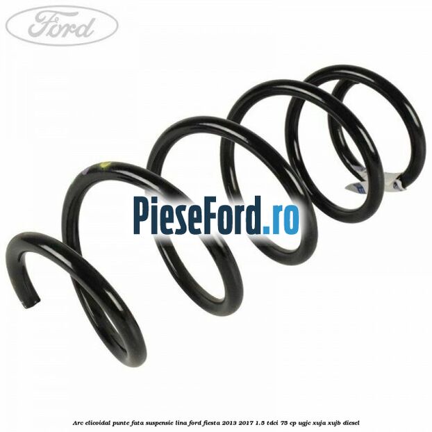 Arc elicoidal punte fata suspensie lina Ford Fiesta 2013-2017 1.5 TDCi 75 cp UGJC, XUJA, XUJB diesel