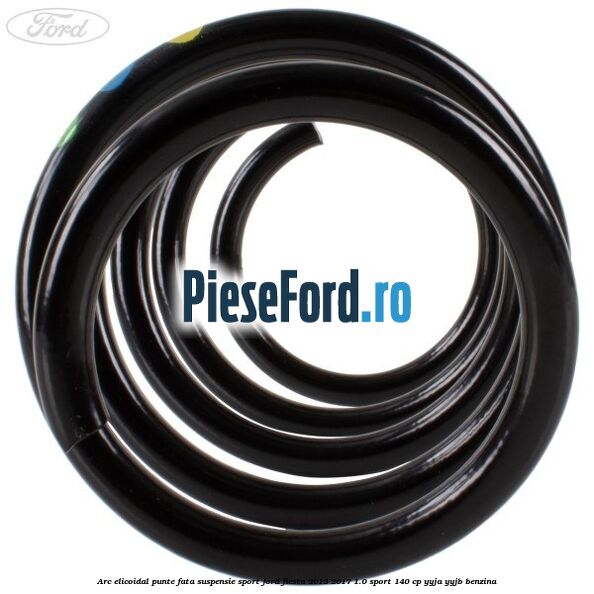Arc elicoidal punte fata suspensie sport Ford Fiesta 2013-2017 1.0 Sport 140 cp YYJA, YYJB benzina