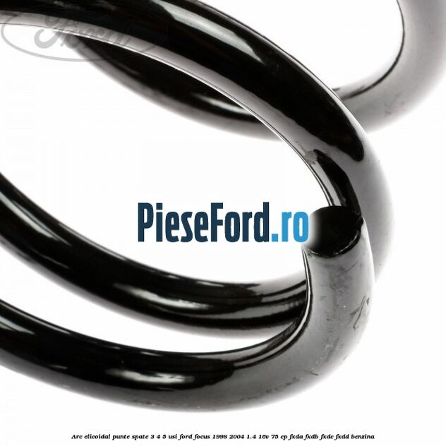 Arc elicoidal punte spate 3/4/5 usi Ford Focus 1998-2004 1.4 16V 75 cp FXDA, FXDB, FXDC, FXDD benzina