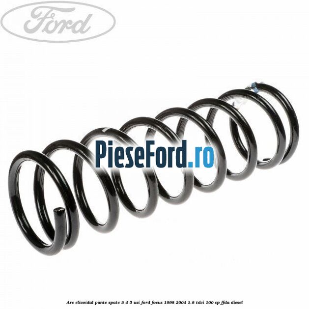 Arc elicoidal punte spate 3/4/5 usi Ford Focus 1998-2004 1.8 TDCi 100 cp FFDA diesel