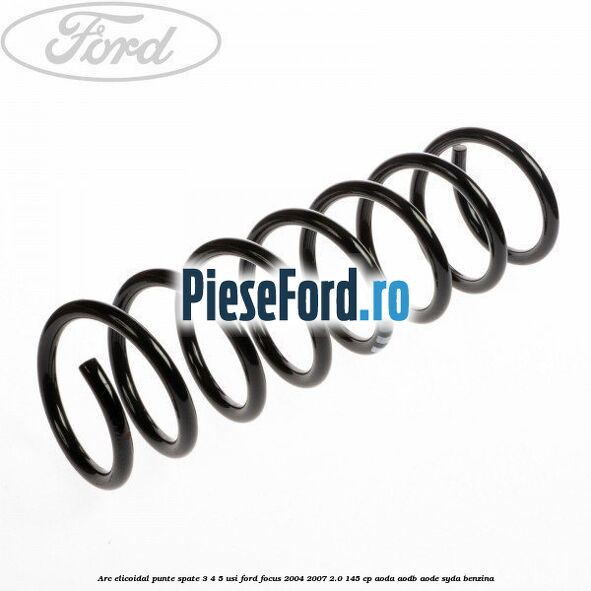 Arc elicoidal punte spate 3/4/5 usi Ford Focus 2004-2007 2.0 145 cp AODA, AODB, AODE, SYDA benzina