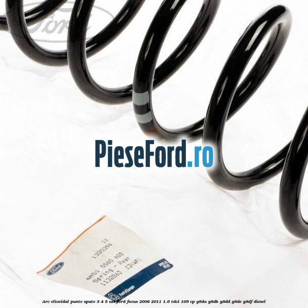 Arc elicoidal punte spate 3/4/5 usi Ford Focus 2008-2011 1.6 TDCi 109 cp G8DA, G8DB, G8DD, G8DE, G8DF diesel