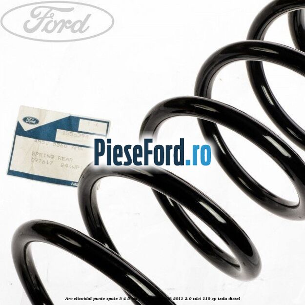 Arc elicoidal punte spate 3/4/5 usi Ford Focus 2008-2011 2.0 TDCi 110 cp IXDA diesel