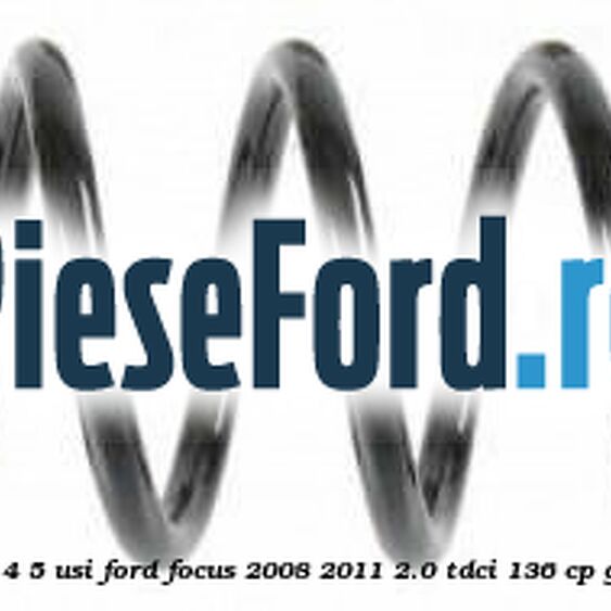 Arc elicoidal punte spate 3/4/5 usi Ford Focus 2008-2011 2.0 TDCi 136 cp Arc elicoidal punte spate 3/4/5 usi Ford Focus 2008-2011 2.0 TDCi 136 cp G6DA, G6DB, G6DD, G6DG diesel