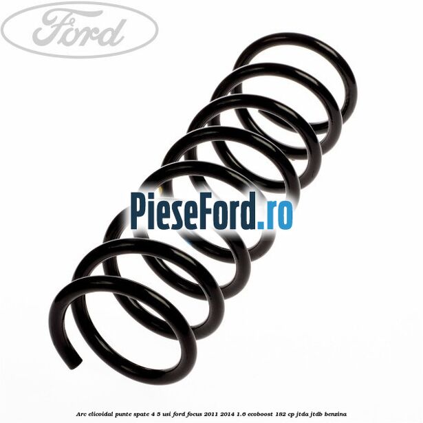 Arc elicoidal punte spate 4/5 usi Ford Focus 2011-2014 1.6 EcoBoost 182 cp Arc elicoidal punte spate 4/5 usi Ford Focus 2011-2014 1.6 EcoBoost 182 cp JTDA, JTDB benzina