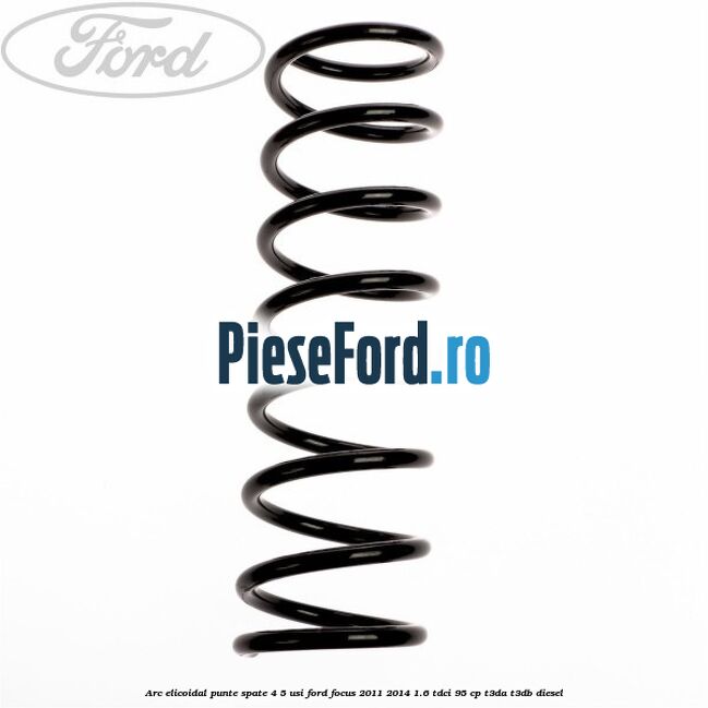 Arc elicoidal punte spate 4/5 usi Ford Focus 2011-2014 1.6 TDCi 95 cp