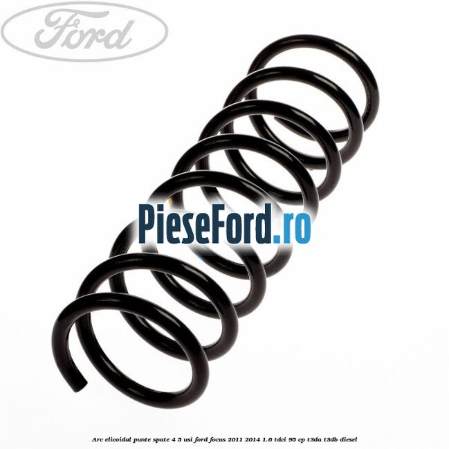 Arc elicoidal punte spate 4/5 usi Ford Focus 2011-2014 1.6 TDCi 95 cp T3DA, T3DB diesel