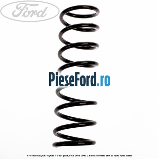 Arc elicoidal punte spate 4/5 usi Ford Focus 2011-2014 1.6 TDCi ECOnetic 105 cp NGDA, NGDB diesel