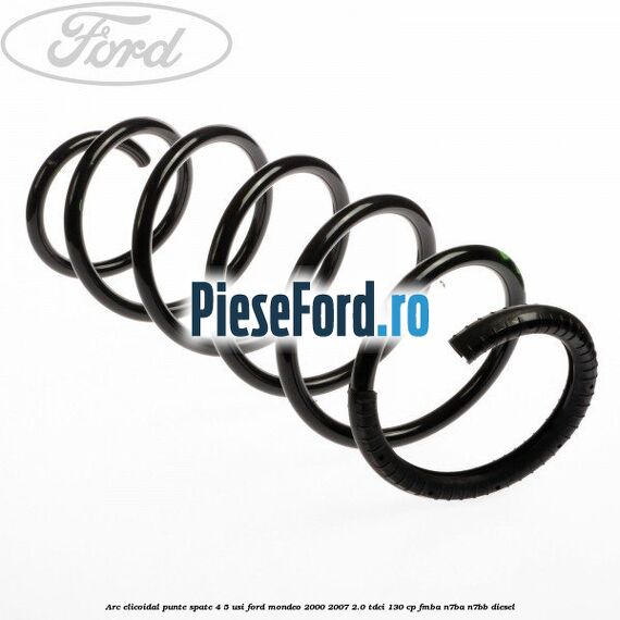 Arc elicoidal punte spate 4/5 usi Ford Mondeo 2000-2007 2.0 TDCi 130 cp FMBA, N7BA, N7BB diesel