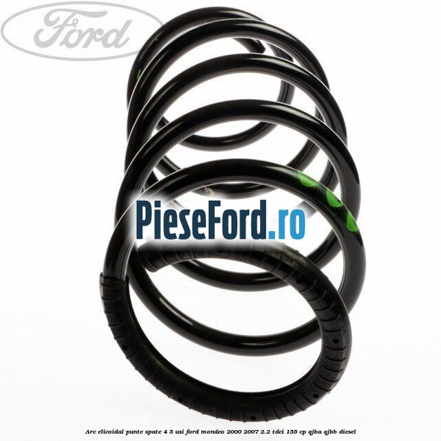 Arc elicoidal punte spate 4/5 usi Ford Mondeo 2000-2007 2.2 TDCi 155 cp QJBA, QJBB diesel