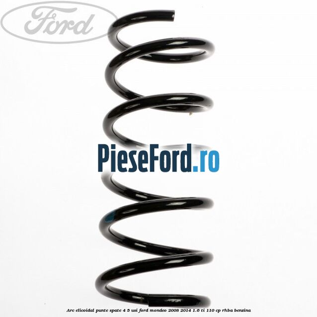 Arc elicoidal punte spate 4/5 usi Ford Mondeo 2008-2014 1.6 Ti 110 cp RHBA benzina