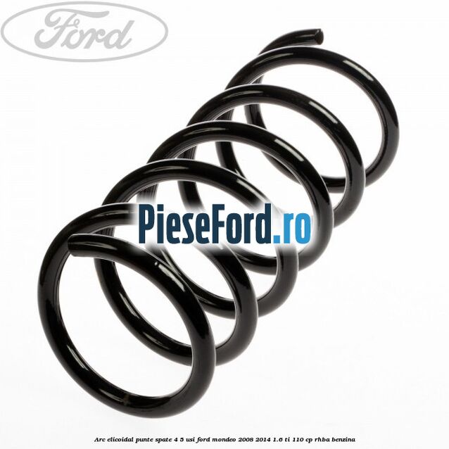 Arc elicoidal punte spate 4/5 usi Ford Mondeo 2008-2014 1.6 Ti 110 cp RHBA benzina