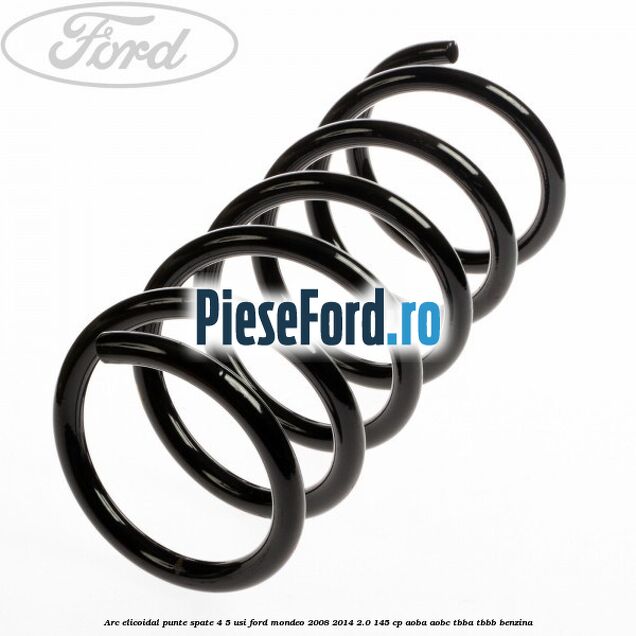 Arc elicoidal punte spate 4/5 usi Ford Mondeo 2008-2014 2.0 145 cp Arc elicoidal punte spate 4/5 usi Ford Mondeo 2008-2014 2.0 145 cp AOBA, AOBC, TBBA, TBBB benzina