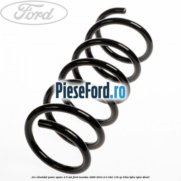 Arc elicoidal punte spate 4/5 usi Ford Mondeo 2008-2014 2.0 TDCi 115 cp KLBA, LPBA, TYBA diesel