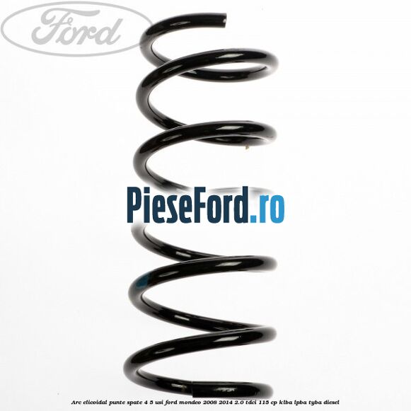 Arc elicoidal punte spate 4/5 usi Ford Mondeo 2008-2014 2.0 TDCi 115 cp KLBA, LPBA, TYBA diesel