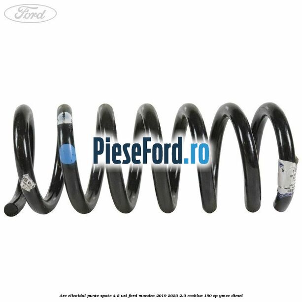 Arc elicoidal punte spate 4/5 usi Ford Mondeo 2019-2023 2.0 EcoBlue 190 cp YMCC diesel