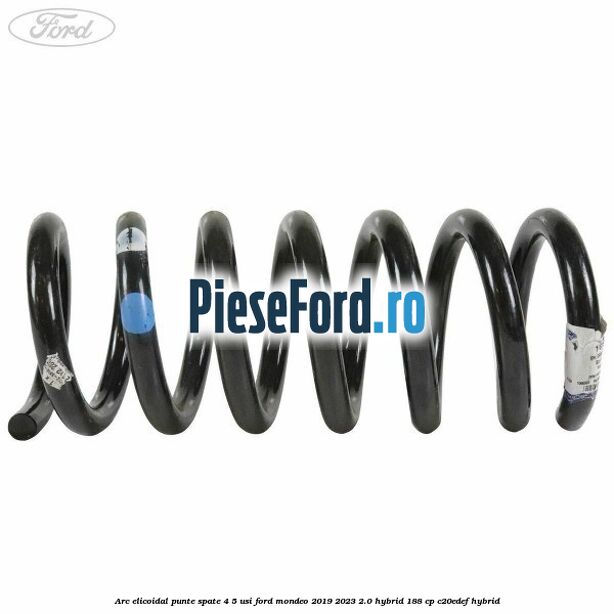 Arc elicoidal punte spate 4/5 usi Ford Mondeo 2019-2023 2.0 Hybrid 188 cp C20EDEF hybrid