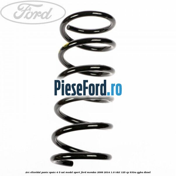 Arc elicoidal punte spate 4/5 usi model sport Ford Mondeo 2008-2014 1.8 TDCi 125 cp KHBA, QYBA diesel