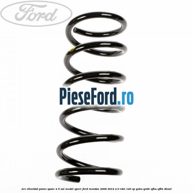 Arc elicoidal punte spate 4/5 usi model sport Ford Mondeo 2008-2014 2.0 TDCi 140 cp QXBA, QXBB, UFBA, UFBB diesel