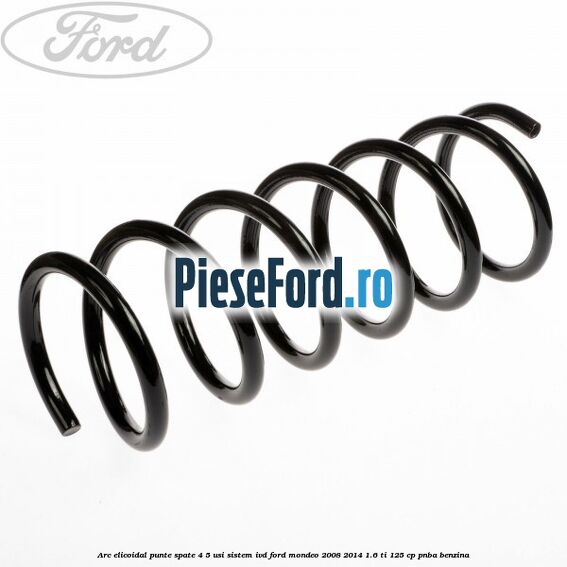 Arc elicoidal punte spate 4/5 usi sistem IVD Ford Mondeo 2008-2014 1.6 Ti 125 cp PNBA benzina