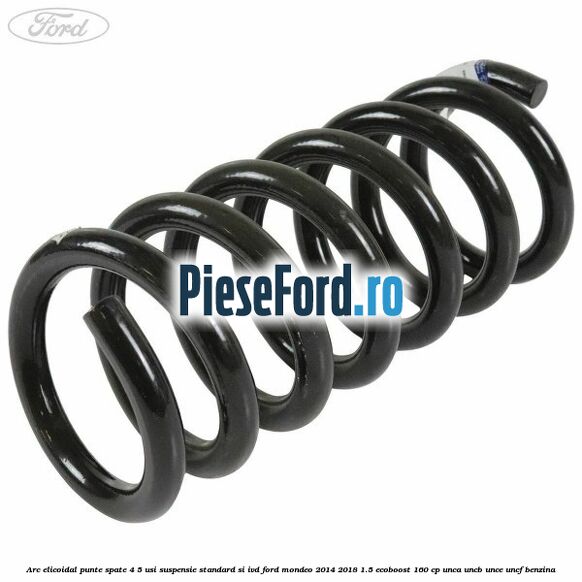 Arc elicoidal punte spate 4/5 usi suspensie standard si IVD Ford Mondeo 2014-2018 1.5 EcoBoost 160 cp UNCA, UNCB, UNCE, UNCF benzina