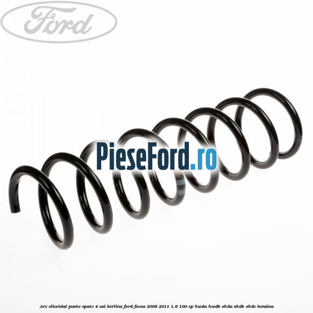 Arc elicoidal punte spate 4 usi berlina Ford Focus 2008-2011 1.6 100 cp HWDA, HWDB, SHDA, SHDB, SHDC benzina
