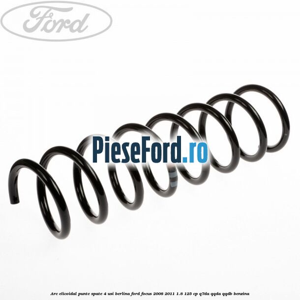 Arc elicoidal punte spate 4 usi berlina Ford Focus 2008-2011 1.8 125 cp Q7DA, QQDA, QQDB benzina