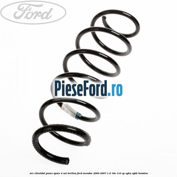 Arc elicoidal punte spate 4 usi berlina Ford Mondeo 2000-2007 1.8 16V 110 cp CGBA, CGBB benzina