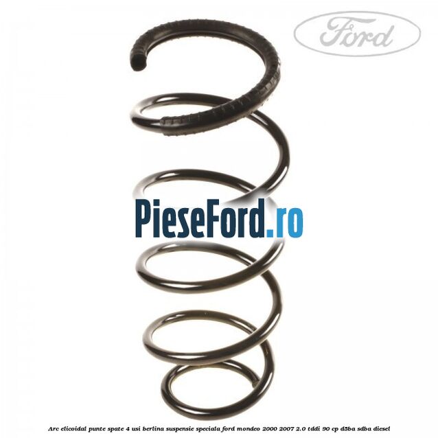 Arc elicoidal punte spate 4 usi berlina suspensie speciala Ford Mondeo 2000-2007 2.0 TDDI 90 cp D5BA, SDBA diesel