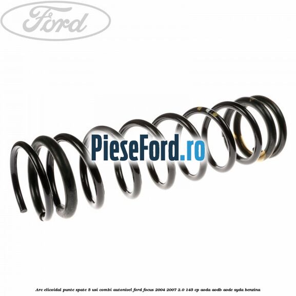 Arc elicoidal punte spate 5 usi combi autonivel Ford Focus 2004-2007 2.0 145 cp AODA, AODB, AODE, SYDA benzina