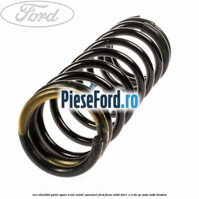 Arc elicoidal punte spate 5 usi combi autonivel Ford Focus 2008-2011 1.4 80 cp ASDA, ASDB benzina