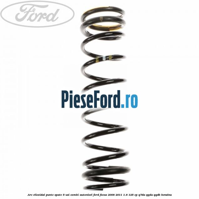 Arc elicoidal punte spate 5 usi combi autonivel Ford Focus 2008-2011 1.8 125 cp Q7DA, QQDA, QQDB benzina