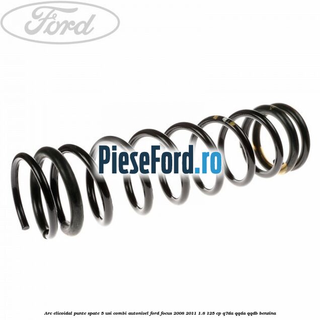 Arc elicoidal punte spate 5 usi combi autonivel Ford Focus 2008-2011 1.8 125 cp Q7DA, QQDA, QQDB benzina